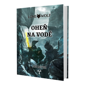 Lone Wolf: Oheň na vodě (vázaná)